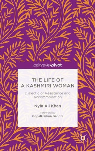 The Life of a Kashmiri Woman Dialectic of Resistance and Accommodation
