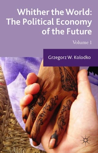 Whither the World: The Political Economy of the Future Volume 1