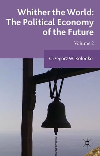 Whither the World: The Political Economy of the Future Volume 2