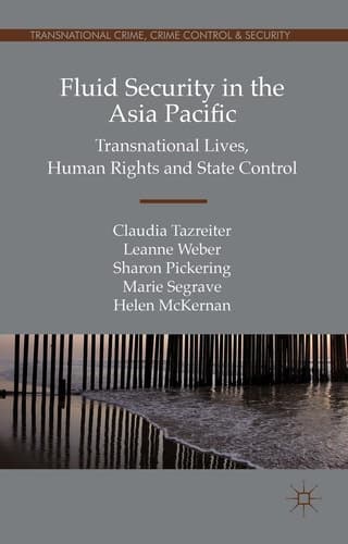 Fluid Security in the Asia Pacific Transnational Lives, Human Rights and State Control