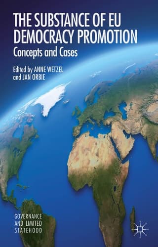 The Substance of EU Democracy Promotion Concepts and Cases