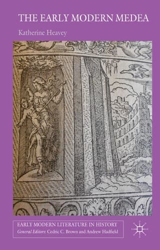 The Early Modern Medea Medea in English Literature, 1558–1688