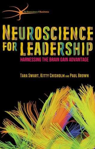 Neuroscience for Leadership Harnessing the Brain Gain Advantage