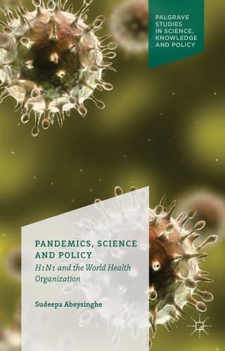 Pandemics, Science and Policy H1N1 and the World Health Organisation