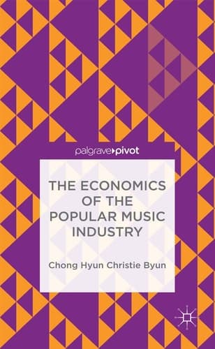 The Economics of the Popular Music Industry Modeling from Microeconomic Theory and Industrial Organization