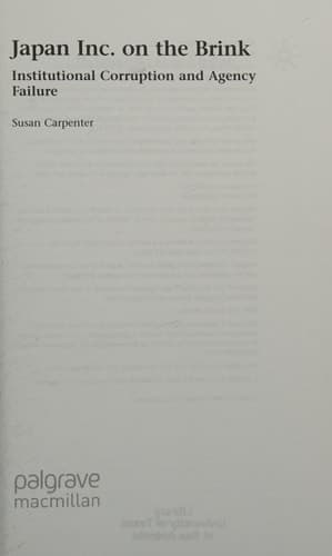 Japan Inc. on the Brink Institutional Corruption and Agency Failure