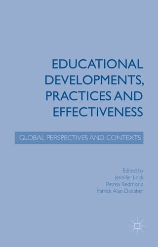 Educational Developments, Practices and Effectiveness Global Perspectives and Contexts