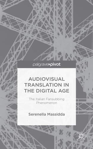 Audiovisual Translation in the Digital Age The Italian Fansubbing Phenomenon
