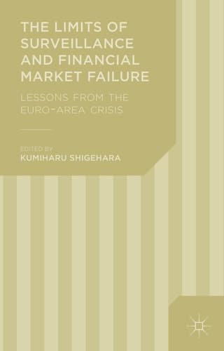 The Limits of Surveillance and Financial Market Failure Lessons from the Euro-Area Crisis