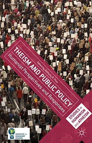 Theism and Public Policy Humanist Perspectives and Responses
