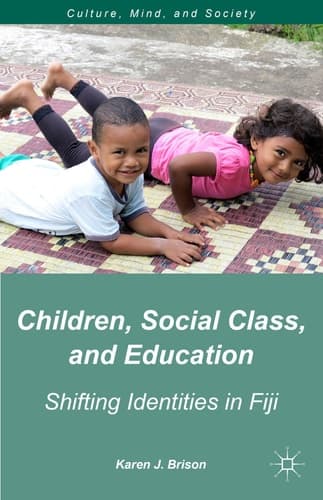 Children, Social Class, and Education Shifting Identities in Fiji