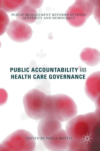 Public Accountability and Health Care Governance Public Management Reforms Between Austerity and Democracy