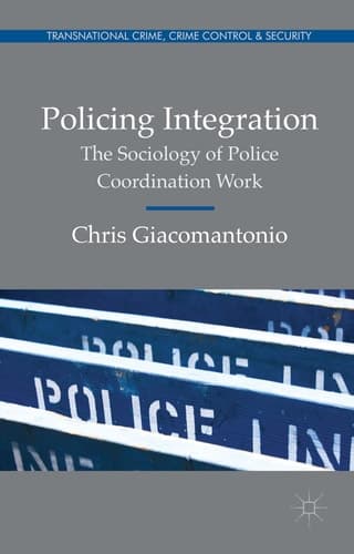 Policing Integration The Sociology of Police Coordination Work
