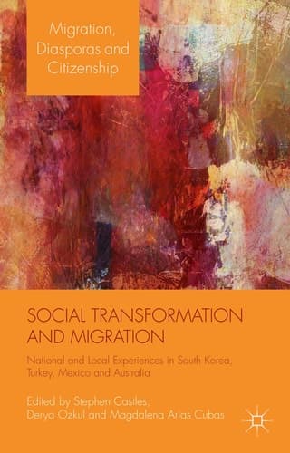 Social Transformation and Migration National and Local Experiences in South Korea, Turkey, Mexico and Australia