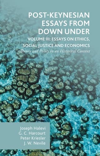 Post-Keynesian Essays from Down Under Volume III: Essays on Ethics, Social Justice and Economics Theory and Policy in an Historical Context