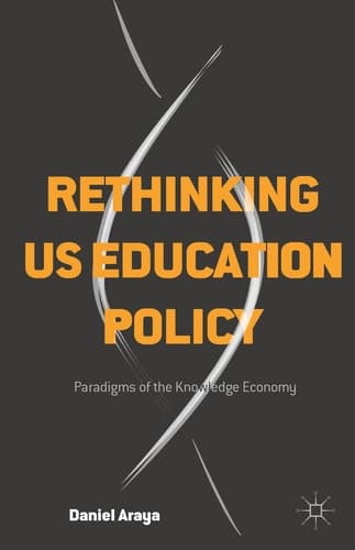 Rethinking US Education Policy Paradigms of the Knowledge Economy