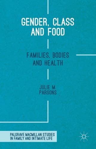 Gender, Class and Food Families, Bodies and Health