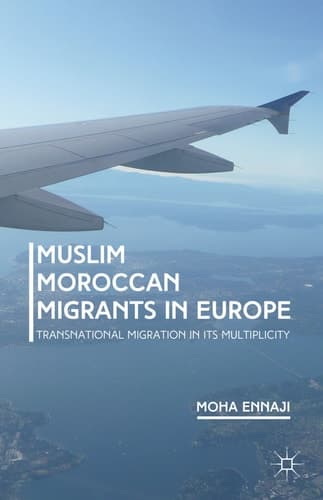 Muslim Moroccan Migrants in Europe Transnational Migration in its Multiplicity