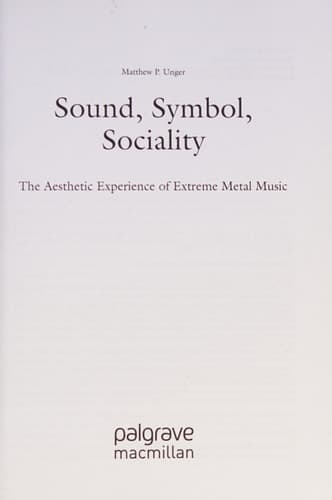 Sound, Symbol, Sociality The Aesthetic Experience of Extreme Metal Music