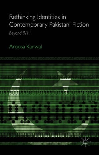 Rethinking Identities in Contemporary Pakistani Fiction Beyond 9/11