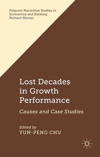 Lost Decades in Growth Performance Causes and Case Studies