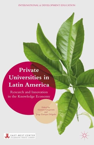 Private Universities in Latin America Research and Innovation in the Knowledge Economy