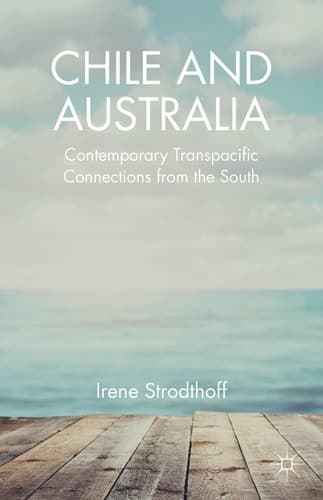 Chile and Australia Contemporary Transpacific Connections from the South