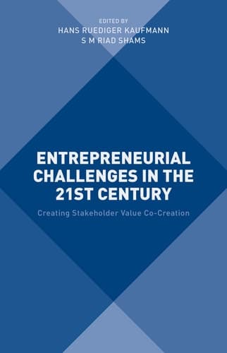 Entrepreneurial Challenges in the 21st Century Creating Stakeholder Value Co-Creation