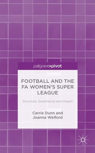 Football and the FA Women’s Super League Structure, Governance and Impact