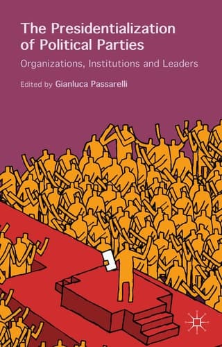 The Presidentialization of Political Parties Organizations, Institutions and Leaders