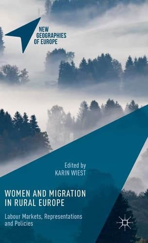 Women and Migration in Rural Europe Labour Markets, Representations and Policies