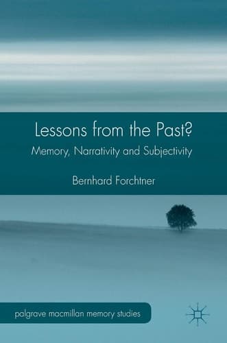 Lessons from the Past? Memory, Narrativity and Subjectivity