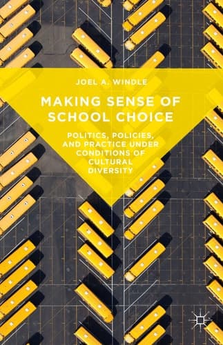 Making Sense of School Choice Politics, Policies, and Practice under Conditions of Cultural Diversity
