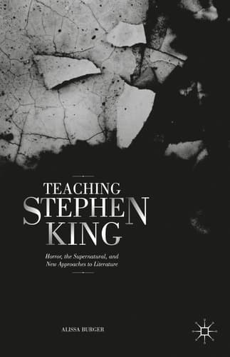Teaching Stephen King Horror, the Supernatural, and New Approaches to Literature
