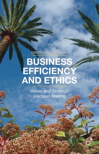 Business Efficiency and Ethics Values and Strategic Decision Making