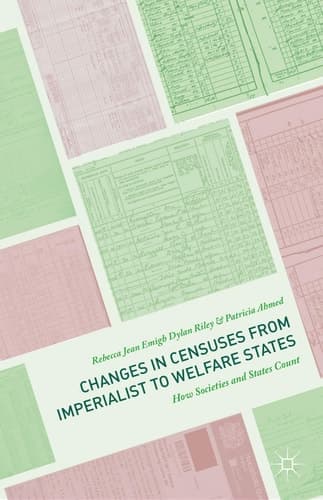 Changes in Censuses from Imperialist to Welfare States How Societies and States Count