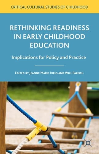 Rethinking Readiness in Early Childhood Education Implications for Policy and Practice