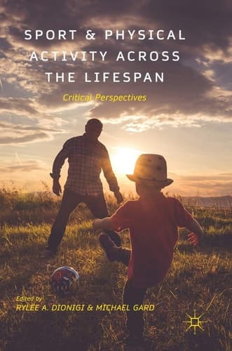 Sport and Physical Activity across the Lifespan Critical Perspectives