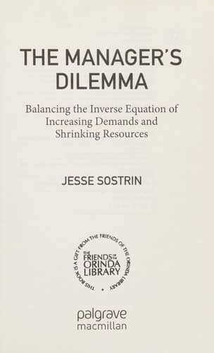 The Manager's Dilemma Balancing the Inverse Equation of Increasing Demands and Shrinking Resources