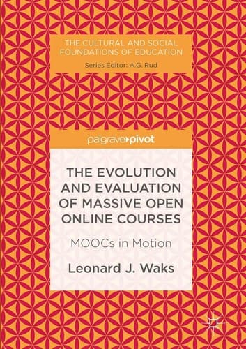 The Evolution and Evaluation of Massive Open Online Courses MOOCs in Motion