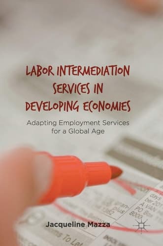 Labor Intermediation Services in Developing Economies Adapting Employment Services for a Global Age