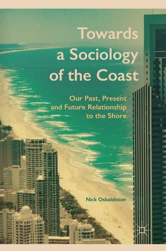 Towards a Sociology of the Coast Our Past, Present and Future Relationship to the Shore