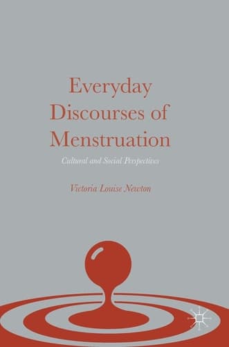 Everyday Discourses of Menstruation Cultural and Social Perspectives
