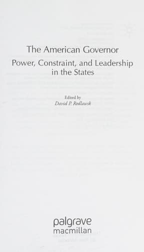 The American Governor Power, Constraint, and Leadership in The States