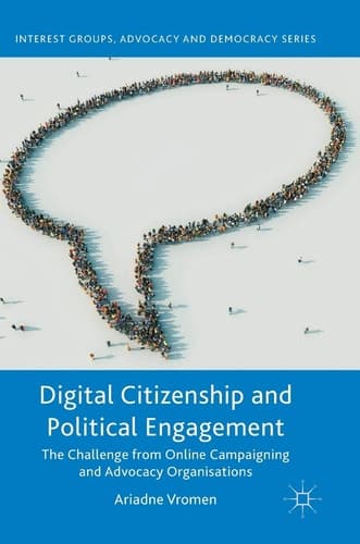 Digital Citizenship and Political Engagement The Challenge from Online Campaigning and Advocacy Organisations