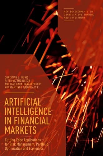 Artificial Intelligence in Financial Markets Cutting Edge Applications for Risk Management, Portfolio Optimization and Economics