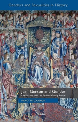 Jean Gerson and Gender Rhetoric and Politics in Fifteenth-Century France