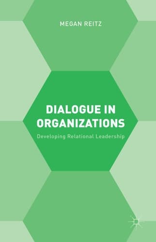 Dialogue in Organizations Developing Relational Leadership