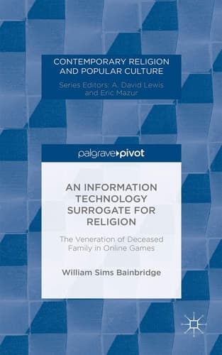 An Information Technology Surrogate for Religion The Veneration of Deceased Family in Online Games