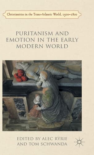 Puritanism and Emotion in the Early Modern World